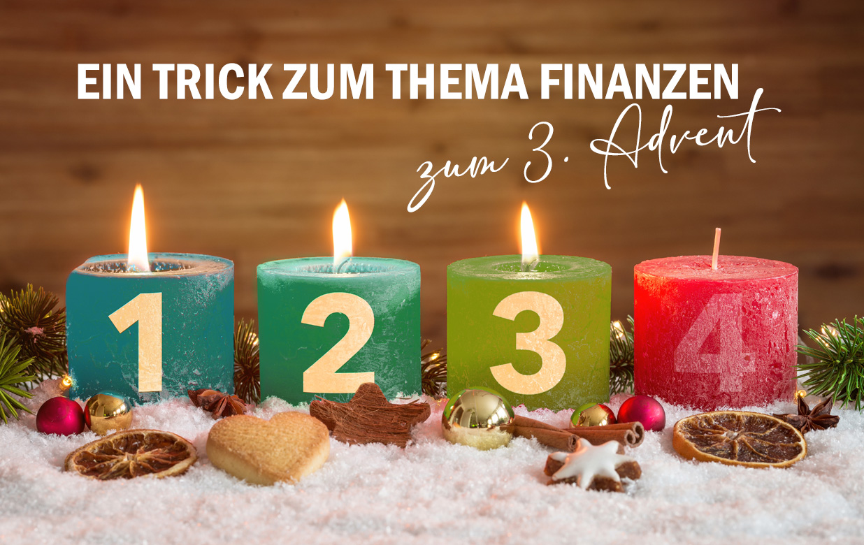 Dritter Advent: Trick zum Thema Finanzen